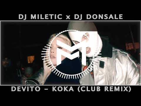 Devito-Koka(Remix Dj Miletic x Dj Donsale