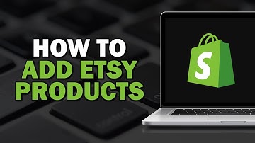 How To Add Etsy Products To Shopify (Quick Tutorial)