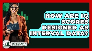 How Are IQ Scores Designed As Interval Data? - The Friendly Statistician