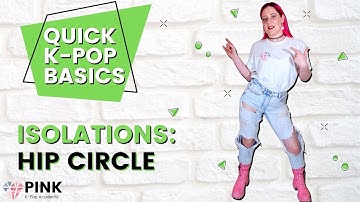 Quick K-Pop Basics: Hip Circle Isolation