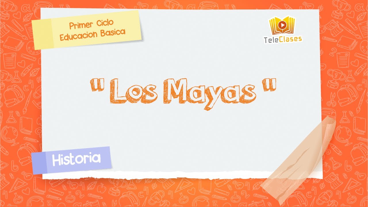 4º BÁSICO/HISTORIA - Los Mayas