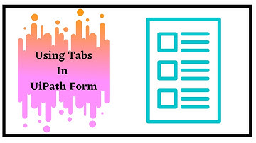 Using Tabs In UiPath Form