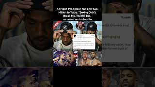 A Joshua Made 94 Million And Lost 66 Million To Taxes Boxing Didnt Break Me The Irs Did