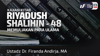 Kitab Riyadush Shalihin #2.23 : Bab 44 Memuliakan Para Ulama (Bag-1)