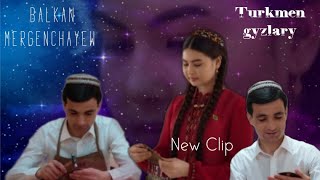 Balkan Mergenchayew - Turkmen gyzlary 2023 ( Rahman Hudayberdiyew & Nury Meredow ) New klip tm owaz