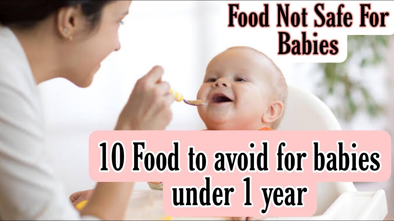 10 Foods Your Should Avoid For Babies Under 1 Years..Foods not safe for