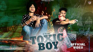 Toxic Boy- D Preet | Jinxy |  New Latest Punjabi Song 2024