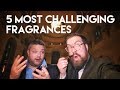 5 Most Challenging Fragrances TAG Video