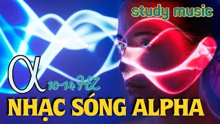 Nhạc sóng Alpha giúp tăng cường sự tập trung|Nhạc không lời| Alpha waves study music