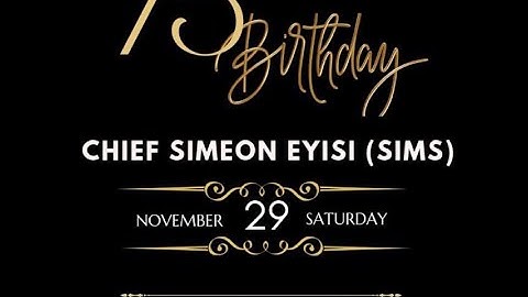 Three-Quarters of a Century, A Lifetime of Influence — Happy 75th Birthday, Chief Simeon Eyisi