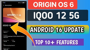 TOP 10+ FEATURES :: IQOO 12 5G OFFICIAL ORIGIN 6 UPDATE RELEASED | IQOO 12 ANDROID 16 UPDATE