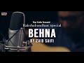 BEHNA | Rakshabandhan 2024 (Rakhi) Special New Song 2024 Sung by Zaid Saifi | The Cafe Cover