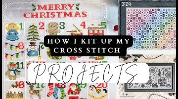 Flosstube Extra: How I Kit Up My Cross Stitch Projects - Prepping for 25 Days of Christmas Stitching