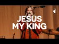 Jesus My King - Bethany Wohrle, Bethel Music | Moment