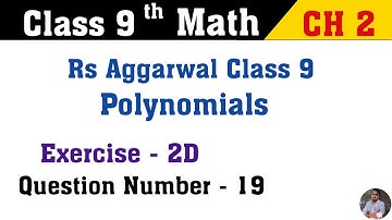 Polynomials || Class 9 Math Exercise 2D Question 19 || Rs Aggarwal Class 9th Math Solution