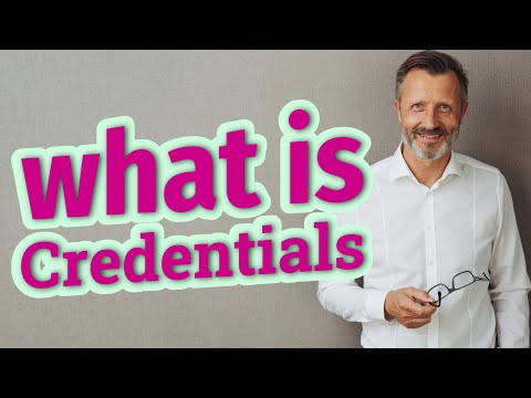 Credentials | Meaning of credentials ?