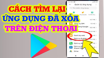 Cách tìm lại ứng dụng đã xóa trên Android