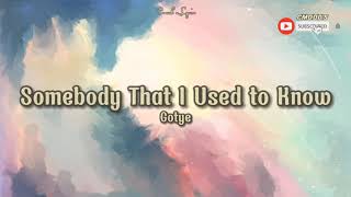 Gotye - Somebody That I Used To Know (lyrics) ft. Kimbra