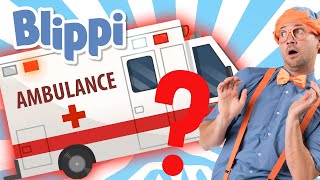 Blippi Ambulance Song | Educational Videos for Toddlers | Learn About Emergency Services For Kids