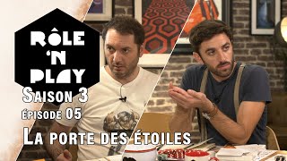 Rôle'n Play Saison 3 épisode 05 : La Porte des Etoiles