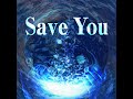 Save You (オリジナル曲)