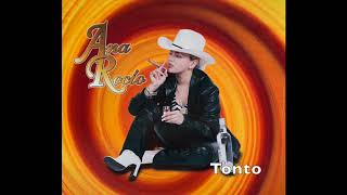 Ana Rocio- Tonto