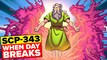 When Day Breaks SCP-343