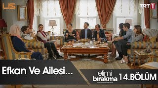 Efkanın Sahte Ailesi - Elimi Bırakma 14 Bölüm