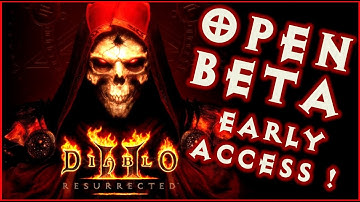 OPEN BETA ! Diablo 2 Resurrected Early Access And Open Beta Dates !