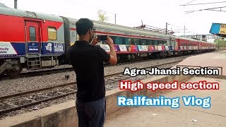 High Speed Section Agra-Jhansi || Railfaning Vlog Series