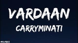 VARDAAN (LYRICS) - CARRYMINATI X Wily Frenzy