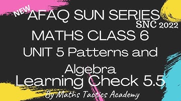 New Afaq Sun Series Maths Class 6 SNC 2022||Unit 5 Patterns and Algebra Learning Check 5.5