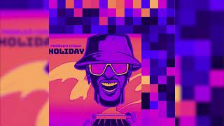 Problem Child - Holiday (Steam Remix)