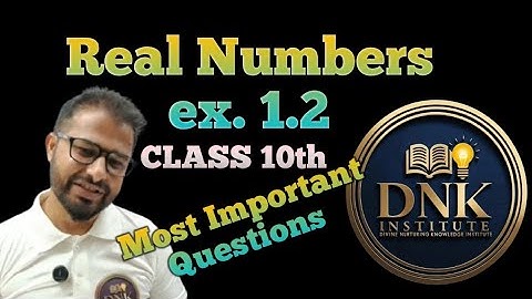 class 10  Real numbers exercise 1.2  Tenth class Real Numbers chapter 1 CBSE NCERT solution 10th
