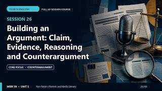 Week 9, Session 2 Building an Argument β Claim, Evidence, Reasoning and Counterargument