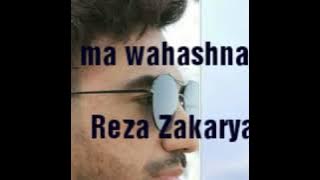Reza Zakarya-Ma Wahashnak lirik(Mohammed Assaf)