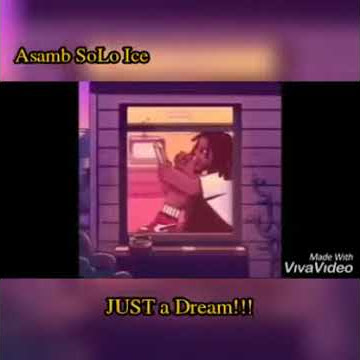 Asamb SoLo Ice - Just a Dream (Yano)