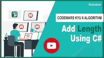 Add Length Using Csharp |  CodeWars C# Kata 8 Algorithm Solution