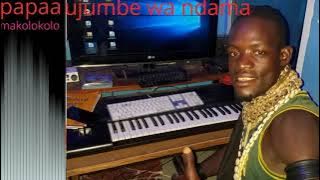 papaa makolokolo ujumbe wa ndama - 0699220122 -by pawa studio