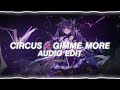 Circus X Gimme More Britney Spears Audio Edit Circus X Gimme More Britney Spears Audio Edit