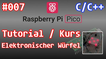 Raspberry Pi Pico (RP2040) Kurs / Tutorial #007 - Elektronischer Würfel