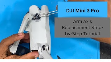 DJI Mini 3 Pro Arm Axis Replacement Step-by-Step Tutorial