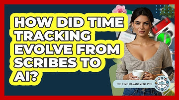 How Did Time Tracking Evolve From Scribes To AI? - The Time Management Pro