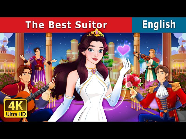 The Best Suitor | Stories for Teenagers | @EnglishFairyTales class=