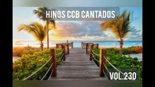 Hinos CCB Cantados - Coletânea de belos hinos Vol.230 #ccbhinos #hinosccb
