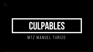 Culpables - MTZ Manuel Turizo (Letra/Lyrics HD) 2022❤❤