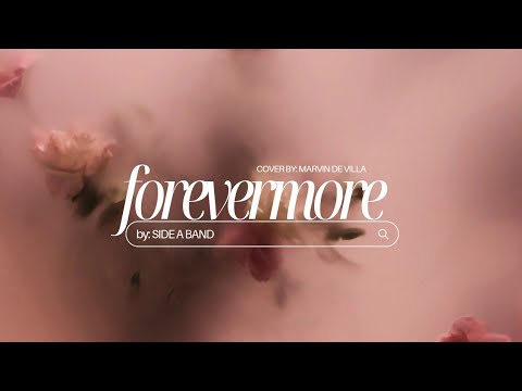 FOREVERMORE by:SIDE A COVER by: MARVIN DE VILLA