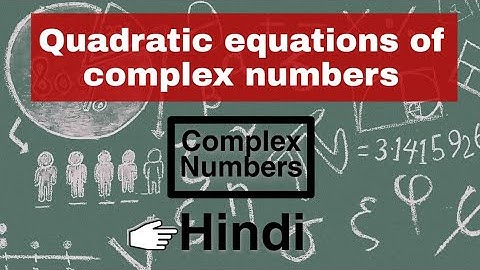 Quadratic Equations With Imaginary Roots | Complex Numbers | Class 11 | Be Educated