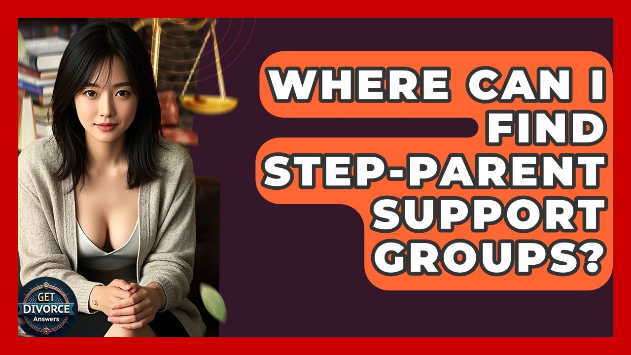 Where Can I Find Step-parent Support Groups? - Get Divorce Answers