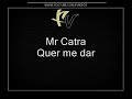 Mr Catra - Quer me dar [ DJ Bambam ]
